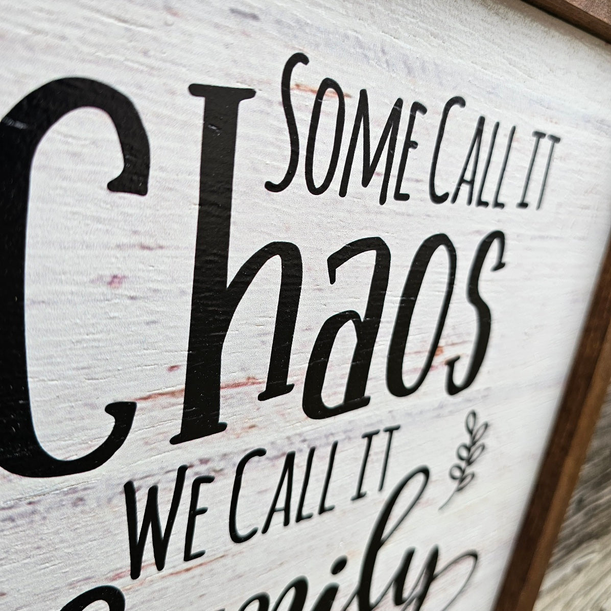 Family sign - Some call it Chaos We call it Family - Rustiva