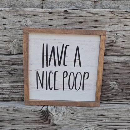 "Have a nice Poop" sign - Bathroom sign