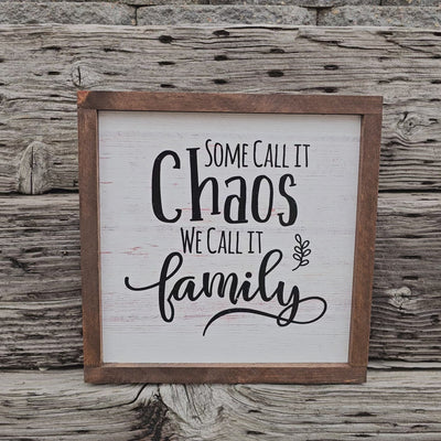 Family sign - Some call it Chaos We call it Family