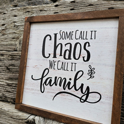 Family sign - Some call it Chaos We call it Family - Rustiva